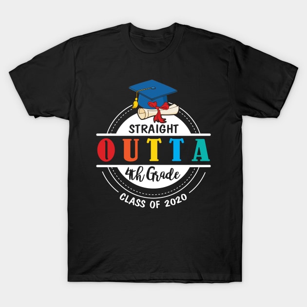 Straight Outta 4th Grade Class Of 2020 Happy Student Teacher T-Shirt by favoritetien16